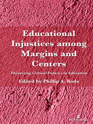 cover image of Educational Injustices among Margins and Centers